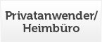 Privatanwender/Heimbüro